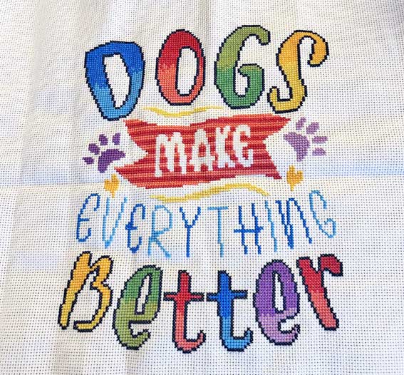 Dogs make everything better cross stitch kit